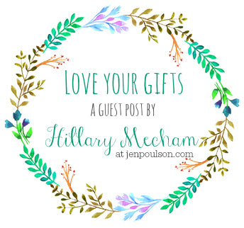 Love Your Gifts - Guest Post