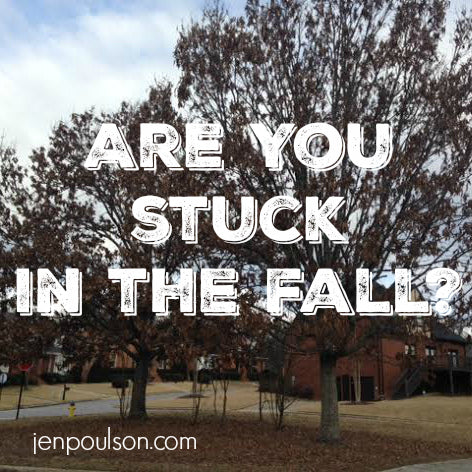 Are you stuck in the fall?