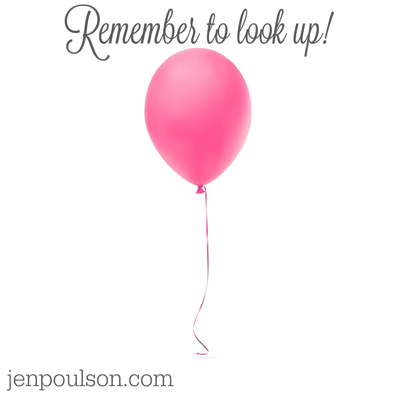 Remember to look up