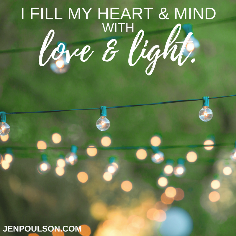 I fill my heart and mind with love and light.