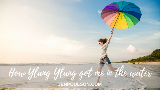 How Ylang Ylang got me in the water