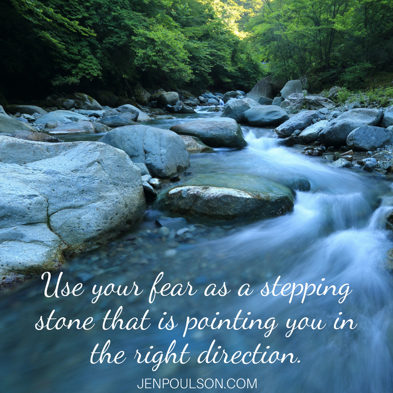 Use your fear as a stepping stone