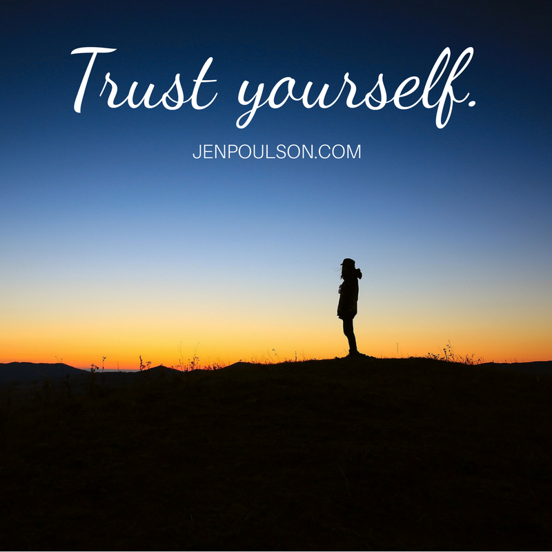 Trust yourself
