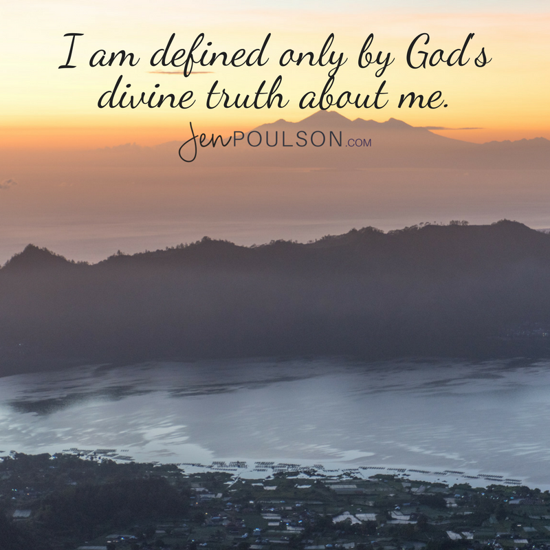 I am defined only by God's truth about me