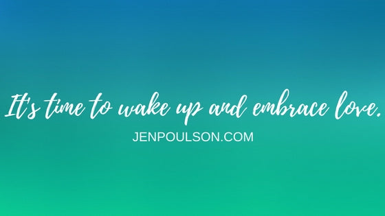 It's time to wake up and embrace love