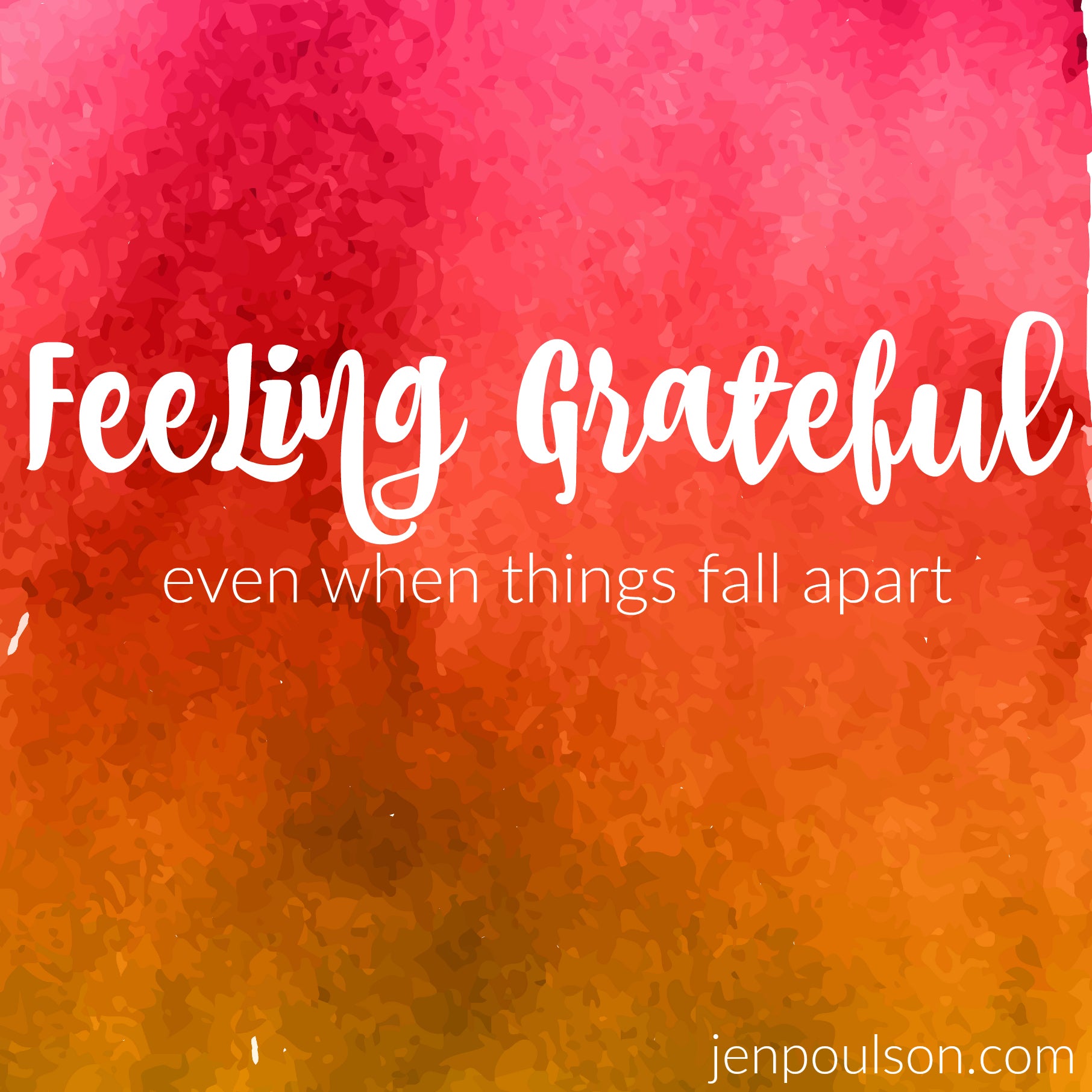 Feeling grateful even when things fall apart